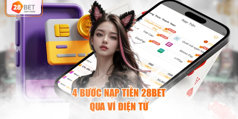 4 bước nạp tiền 28BET qua ví điện tử
